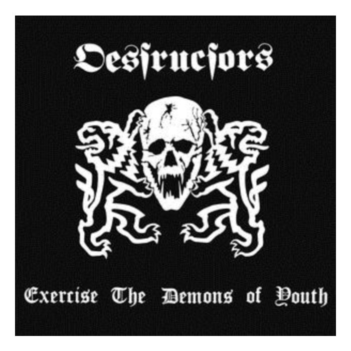 DESTRUCTORS - EXERCISE THE DEMONS OF YOUTH