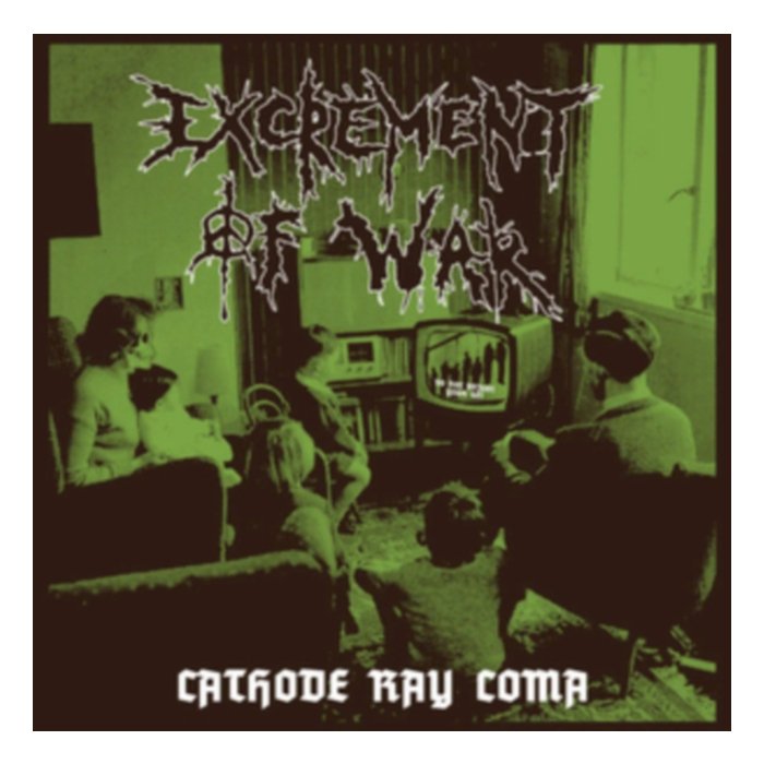 Cathode Ray Coma (Green Vinyl) - Excrement Of War