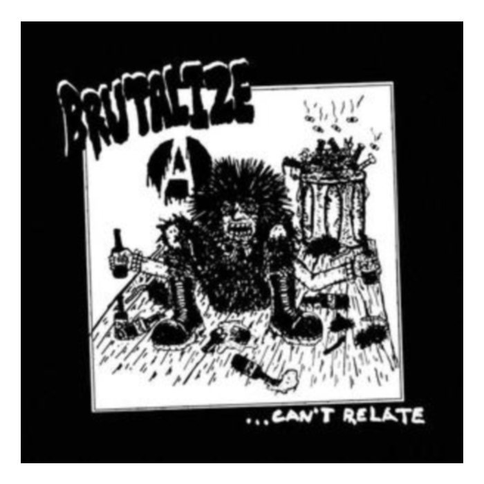 Can'T Relate - Brutalize