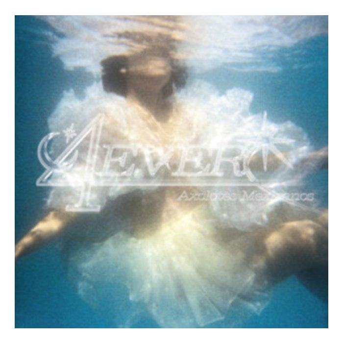 4Ever - Axolotes Mexicanos