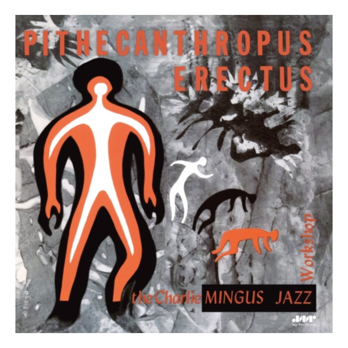 Pithecanthropus Erectus - Charles Mingus