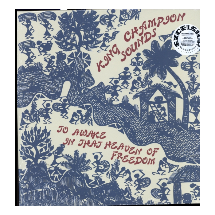 KING CHAMPION SOUNDS - TO AWAKE IN THAT HEAVEN OF FREEDOM