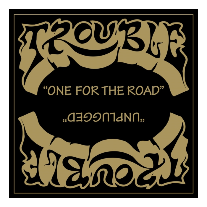 TROUBLE - ONE FOR THE ROAD (2021 REMASTER)